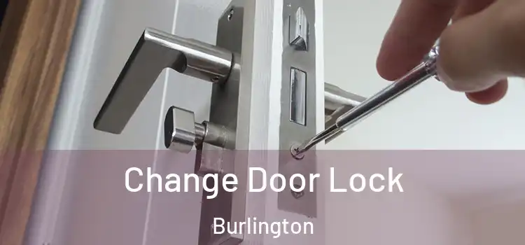  Change Door Lock Burlington